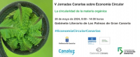 V Jornadas sobre Economía Circular: "La circularidad de la materia orgánica en Canarias"